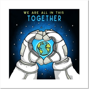 We Are All In This Together - Earth Astronaut Posters and Art